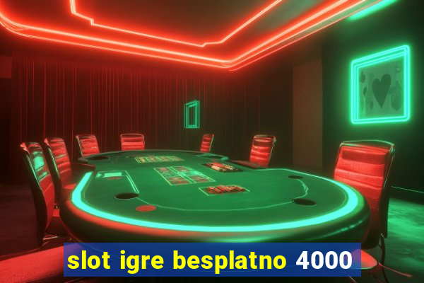 slot igre besplatno 4000