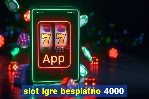 slot igre besplatno 4000