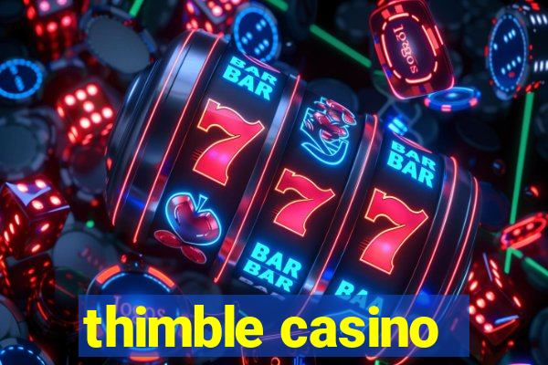 thimble casino