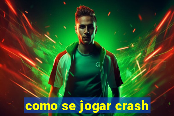 como se jogar crash