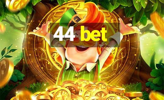 44 bet