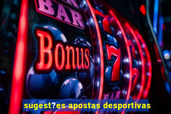 sugest?es apostas desportivas