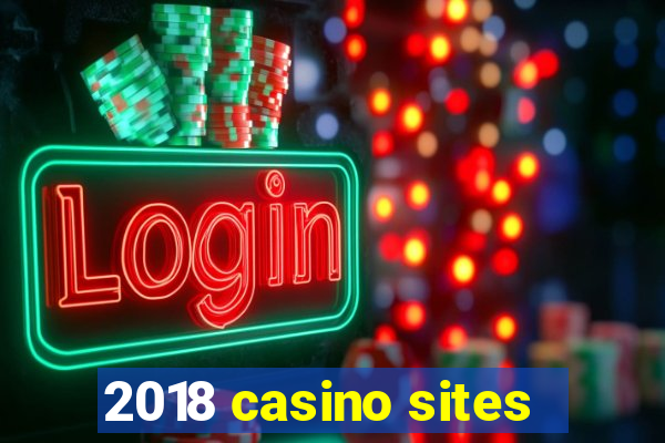 2018 casino sites