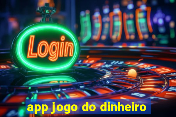 app jogo do dinheiro