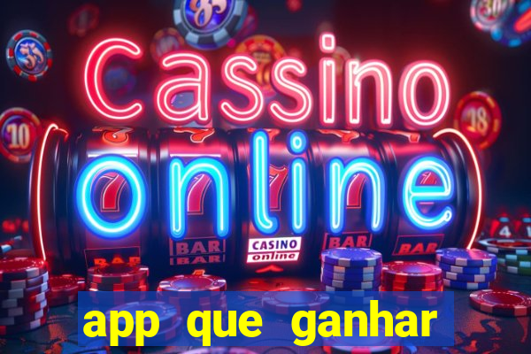 app que ganhar dinheiro jogando