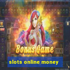 slots online money