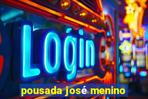 pousada josé menino