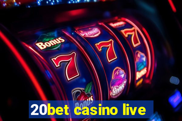 20bet casino live