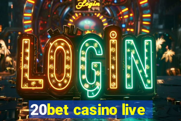 20bet casino live