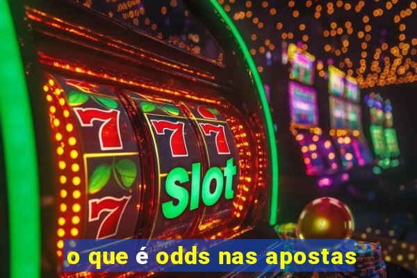 o que é odds nas apostas