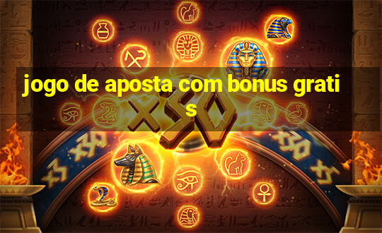 jogo de aposta com bonus gratis