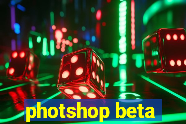 photshop beta