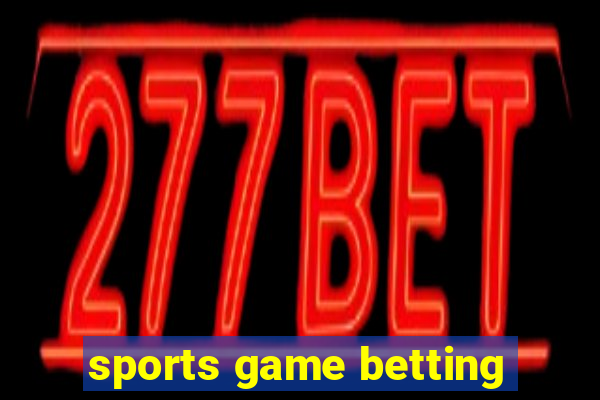 sports game betting