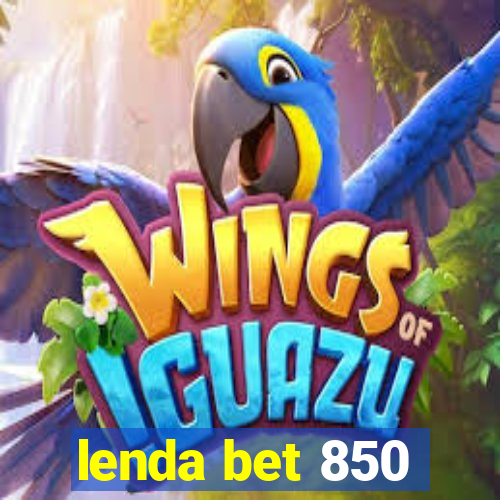 lenda bet 850