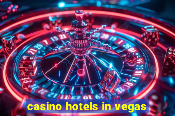 casino hotels in vegas