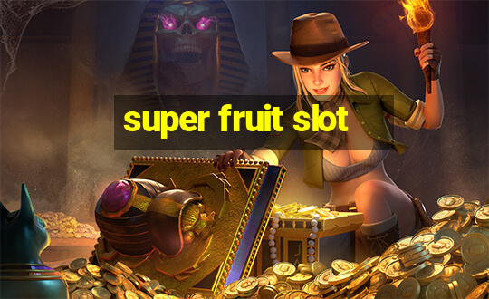 super fruit slot