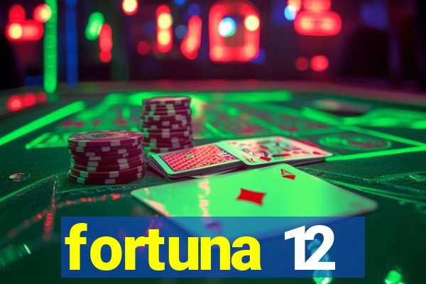 fortuna 12