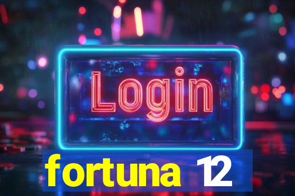 fortuna 12