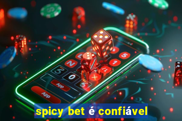 spicy bet é confiável