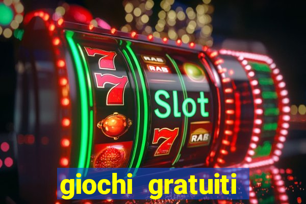 giochi gratuiti slot machine