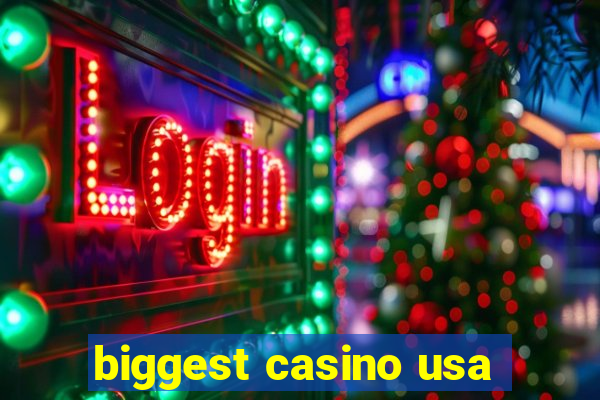 biggest casino usa