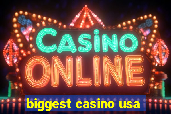 biggest casino usa