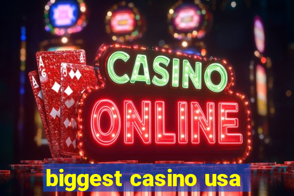 biggest casino usa