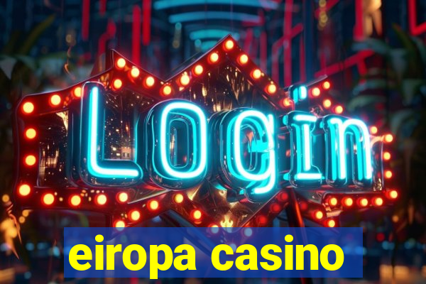 eiropa casino