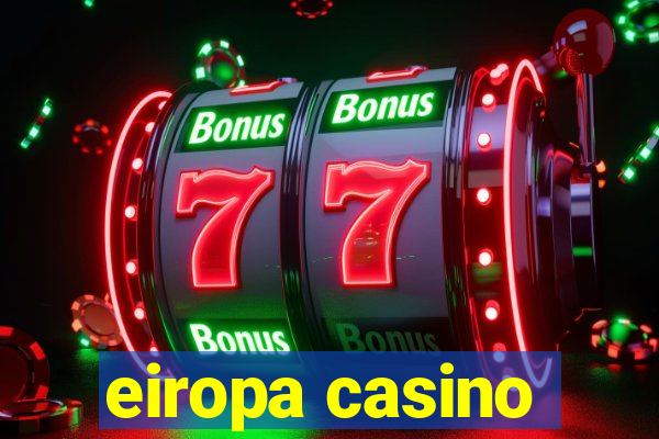 eiropa casino