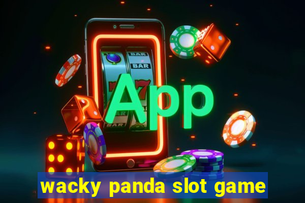 wacky panda slot game