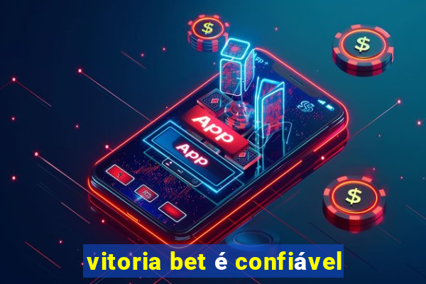 vitoria bet é confiável