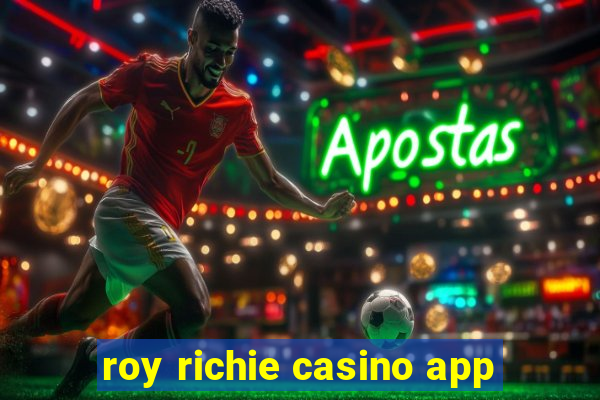 roy richie casino app