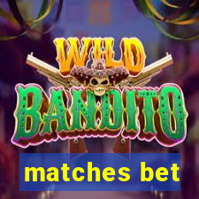 matches bet