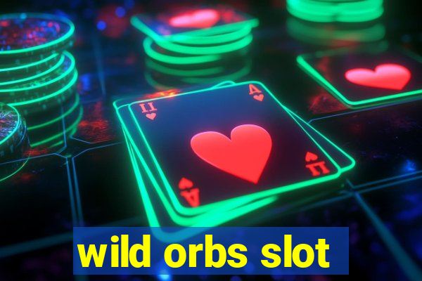 wild orbs slot