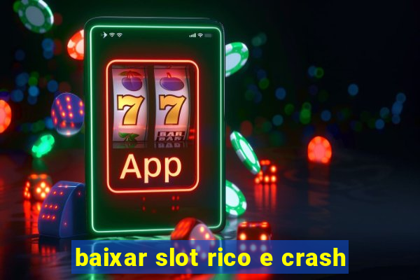 baixar slot rico e crash