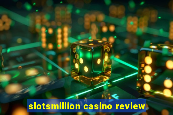 slotsmillion casino review