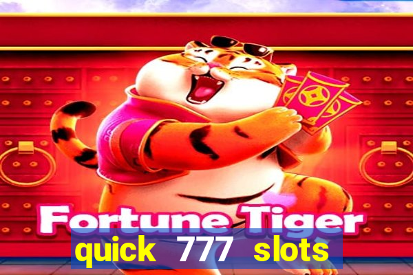 quick 777 slots casino games