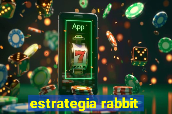 estrategia rabbit