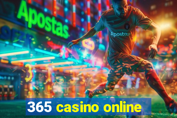 365 casino online