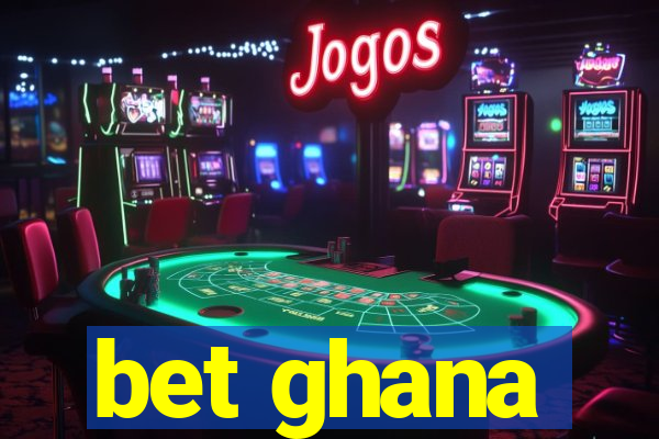 bet ghana