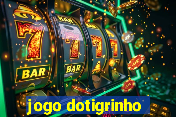 jogo dotigrinho