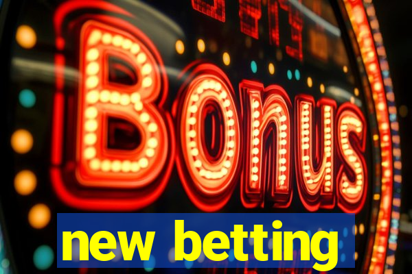 new betting