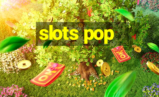 slots pop