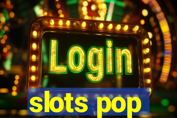 slots pop