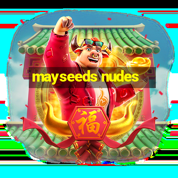 mayseeds nudes