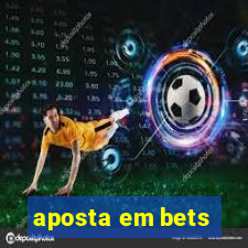 aposta em bets