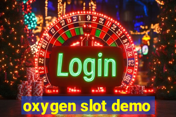 oxygen slot demo