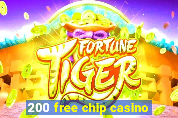 200 free chip casino