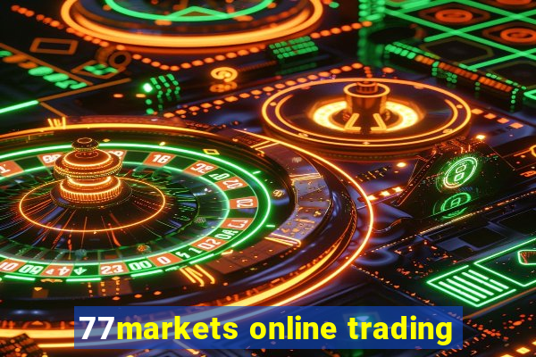 77markets online trading