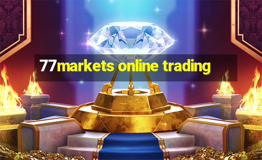 77markets online trading